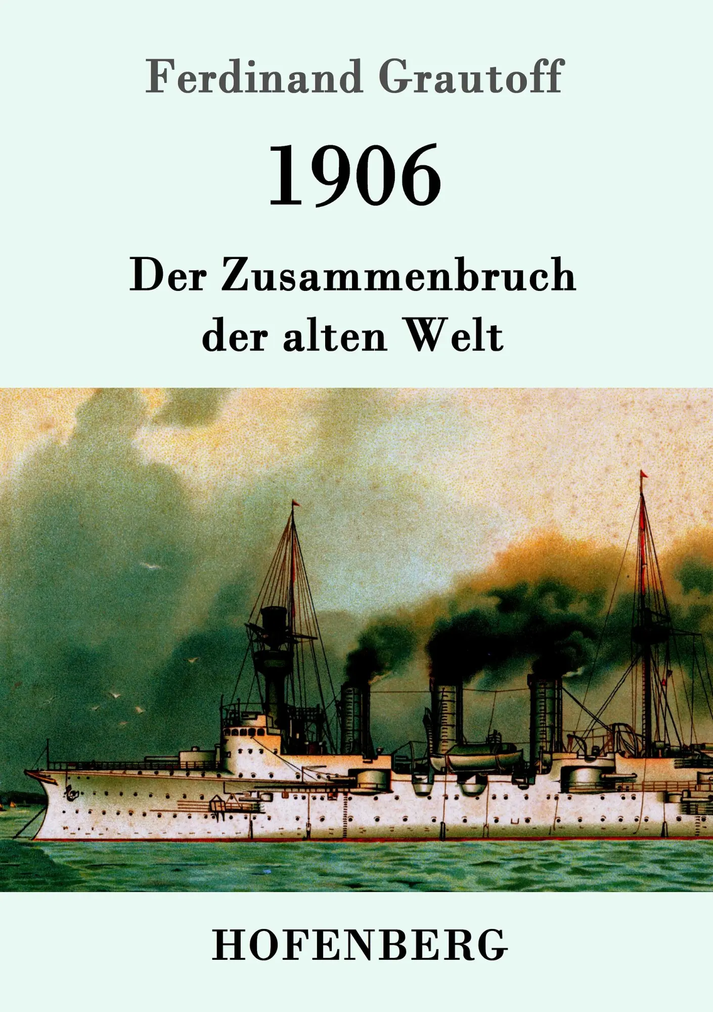 Cover: 9783861998747 | 1906 | Der Zusammenbruch der alten Welt | Ferdinand Grautoff | Buch