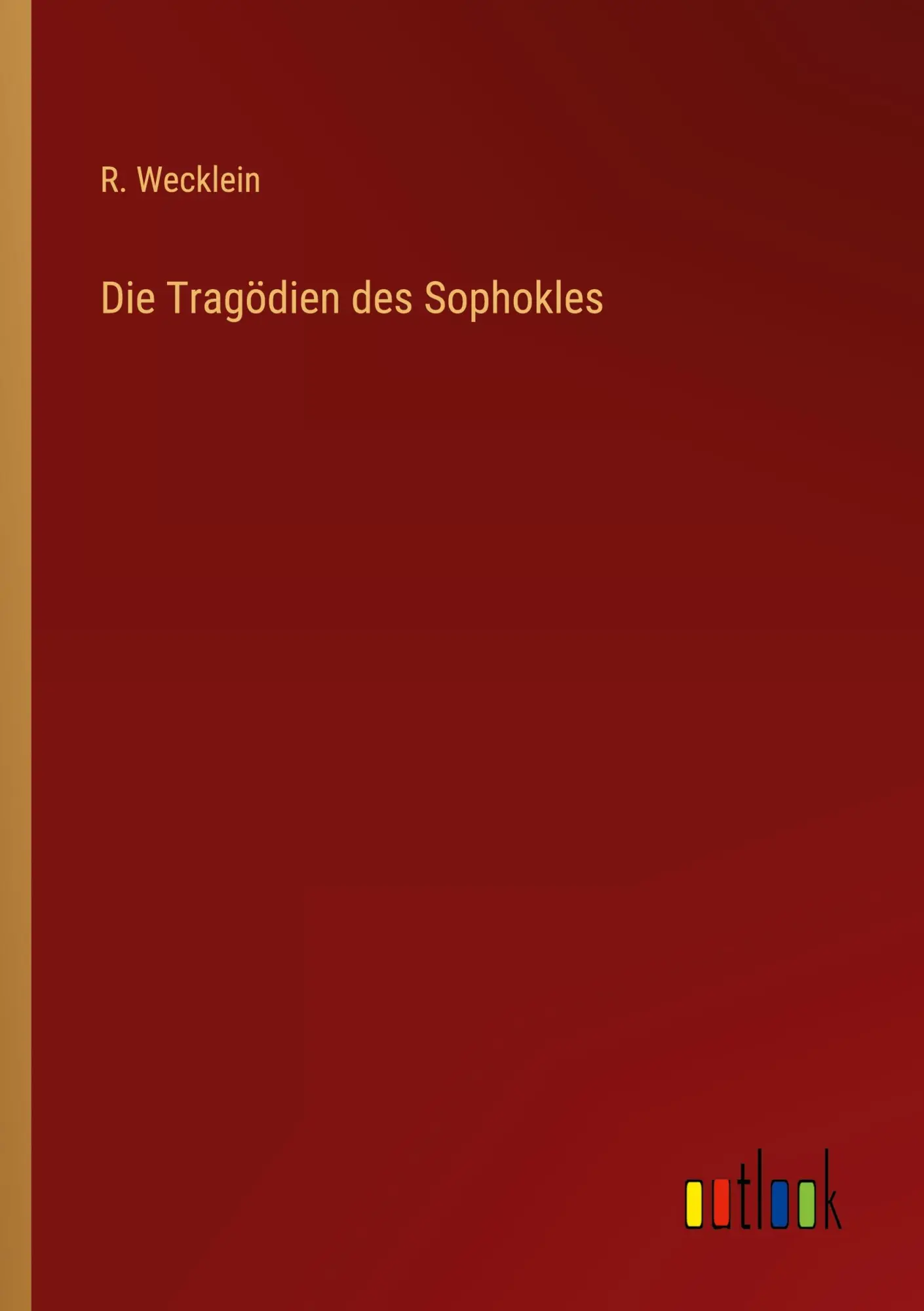 Cover: 9783368418847 | Die Tragödien des Sophokles | R. Wecklein | Taschenbuch | Paperback