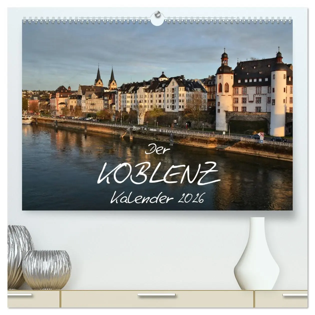 Cover: 9783457748947 | Der Koblenz Kalender (hochwertiger Premium Wandkalender 2026 DIN A2...