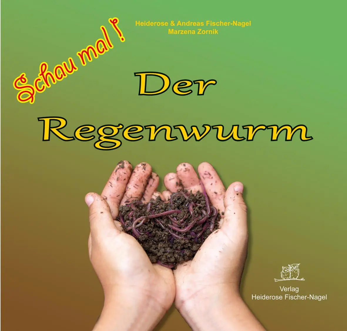 Bild: 9783930038947 | Schau mal ! / Schau mal! Der Regenwurm | Fischer-Nagel (u. a.) | Buch