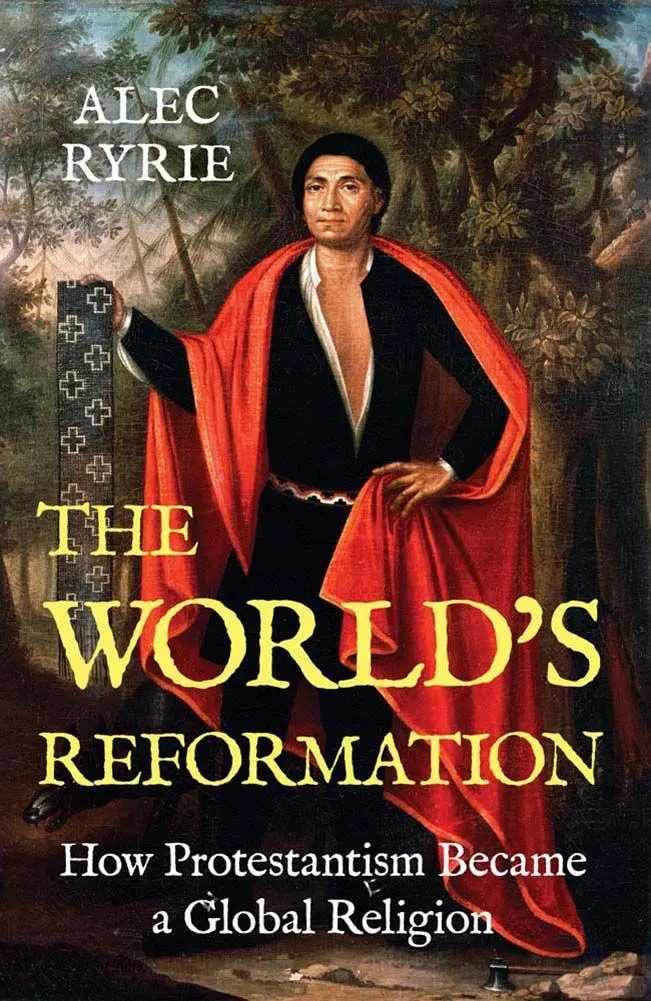 Cover: 9780300279047 | The World's Reformation | How Protestantism Became a Global Religion