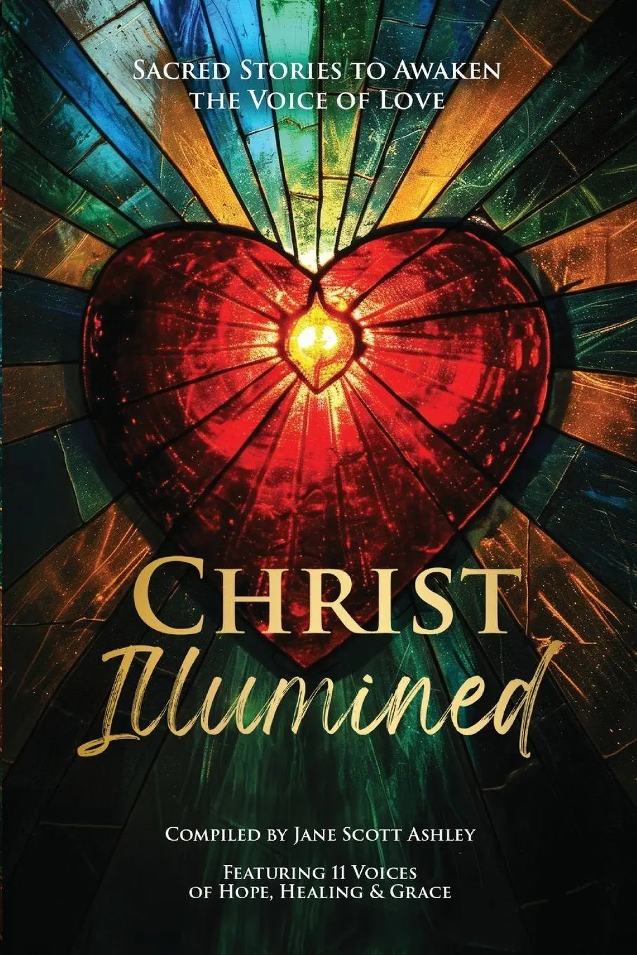 Cover: 9798995489047 | Christ Illumined | Sacred Stories to Awaken the Voice of Love | Ashley