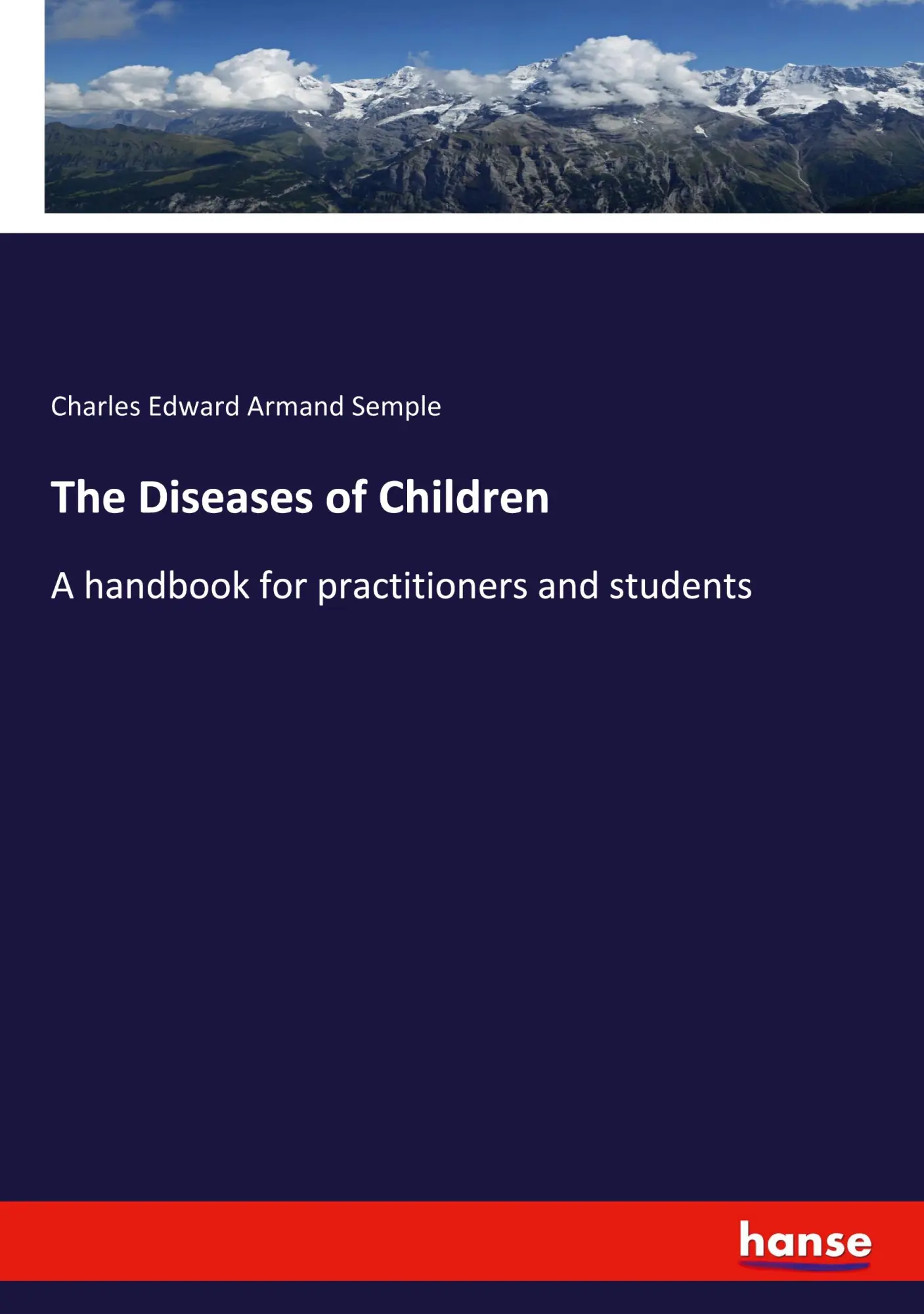 The Diseases of Children - Charles Edward Armand Semple Kartoniert (TB)