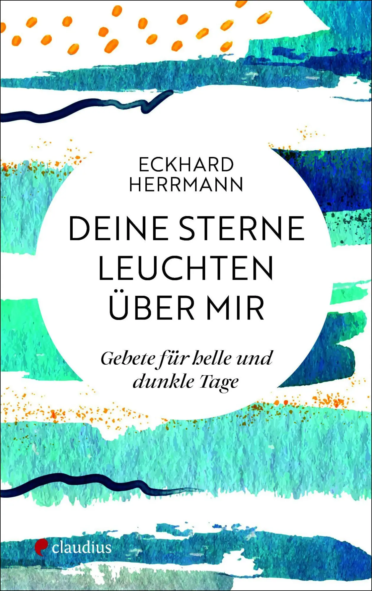 Cover: 9783532629147 | Deine Sterne leuchten über mir | Gebete für helle und dunkle Tage