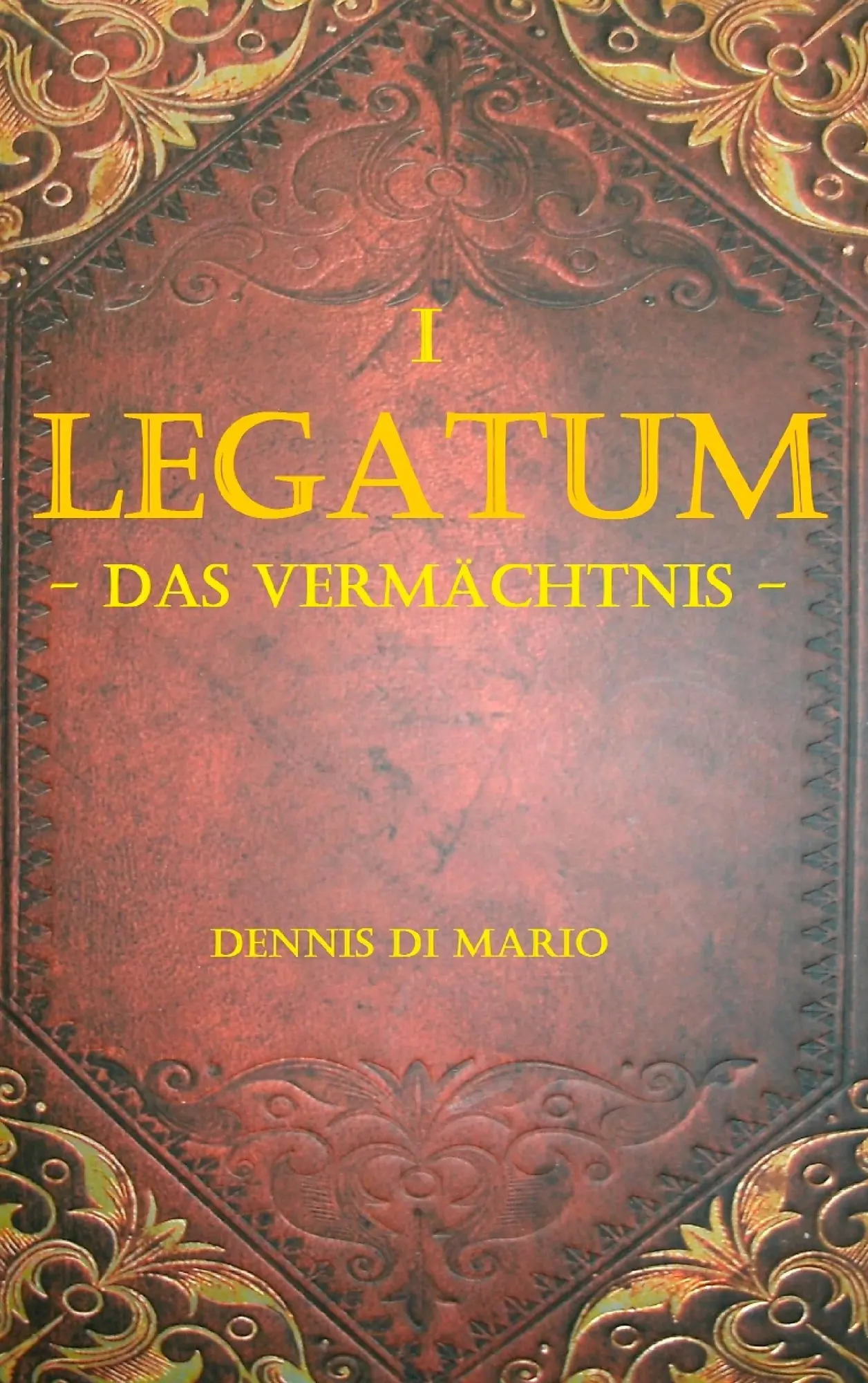 Cover: 9783738649147 | Legatum I | Das Vermächtnis | Dennis Di Mario | Taschenbuch | 180 S.