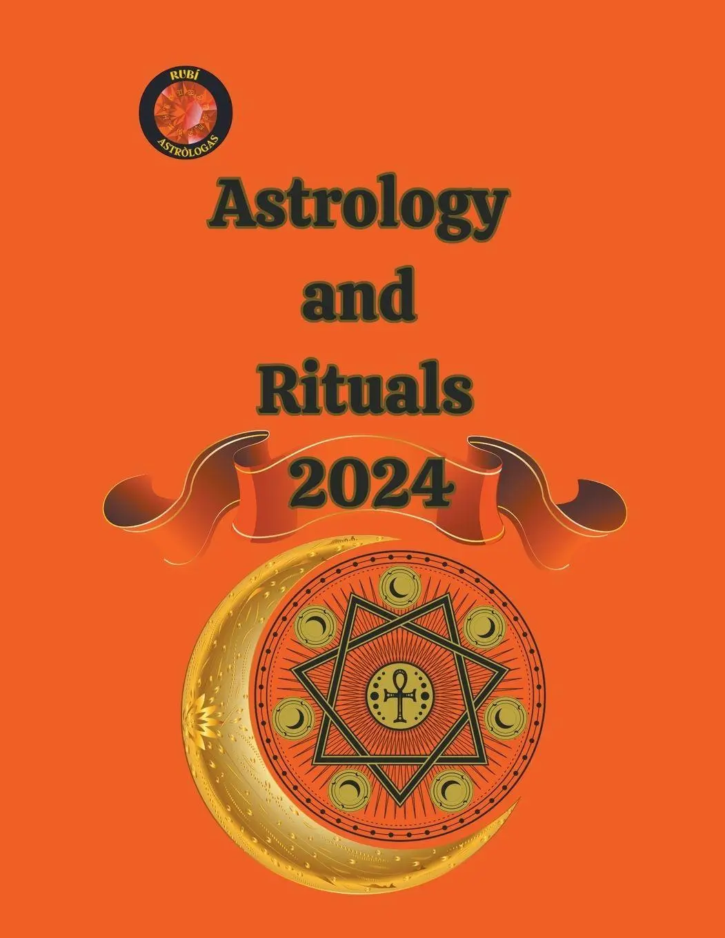 Cover: 9798223099147 | Astrology and Rituals 2024 | Alina A Rubi (u. a.) | Taschenbuch | 2023