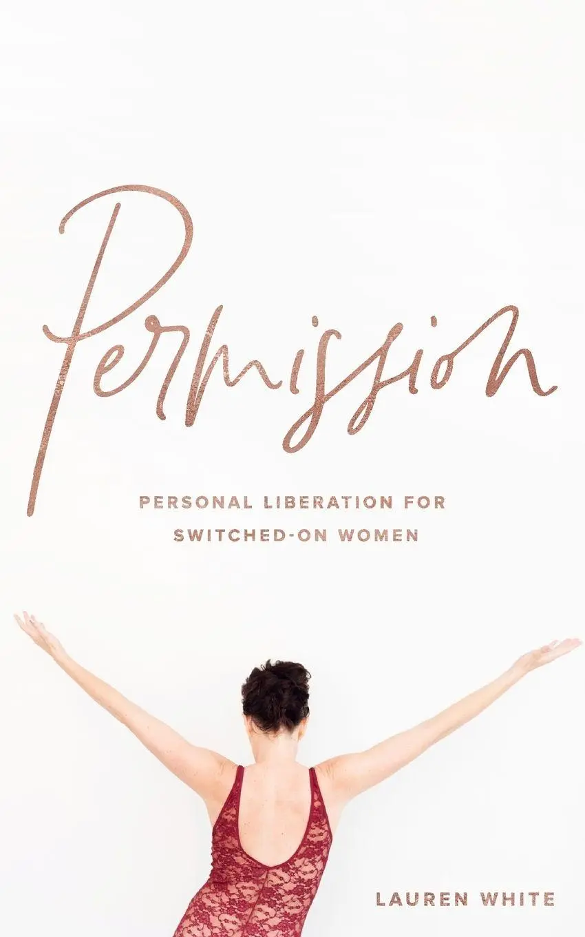 Cover: 9780648399247 | Permission | Personal liberation for switched on women | Lauren White