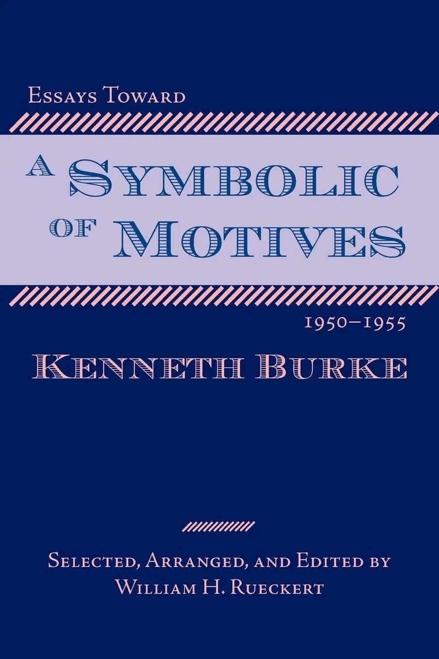 Cover: 9781932559347 | Essays Toward a Symbolic of Motives, 1950-1955 | Kenneth Burke | Buch
