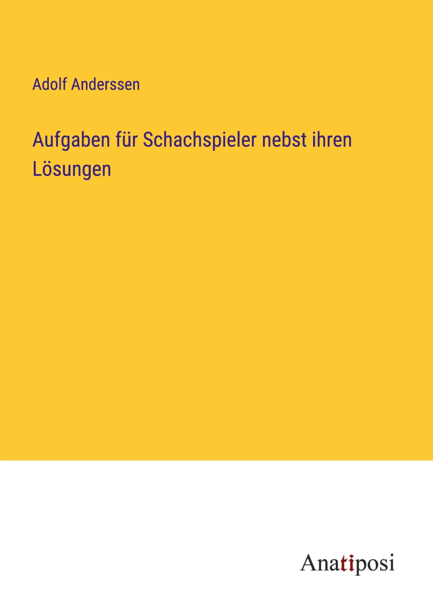Cover: 9783382059347 | Aufgaben für Schachspieler nebst ihren Lösungen | Adolf Anderssen