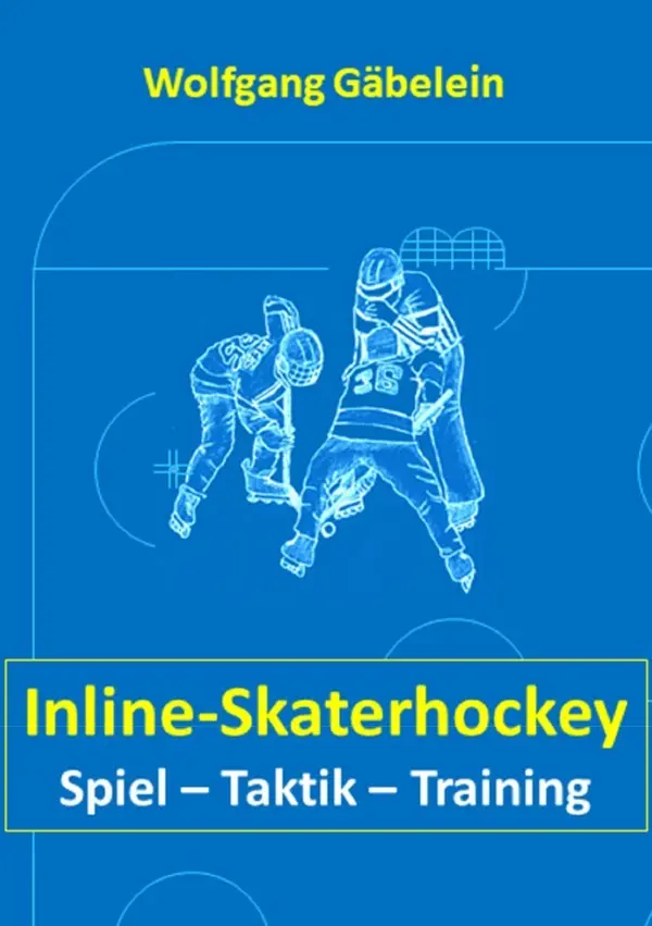 Cover: 9783753169347 | Inline-Skaterhockey | Spiel - Taktik - Training | Wolfgang Gäbelein