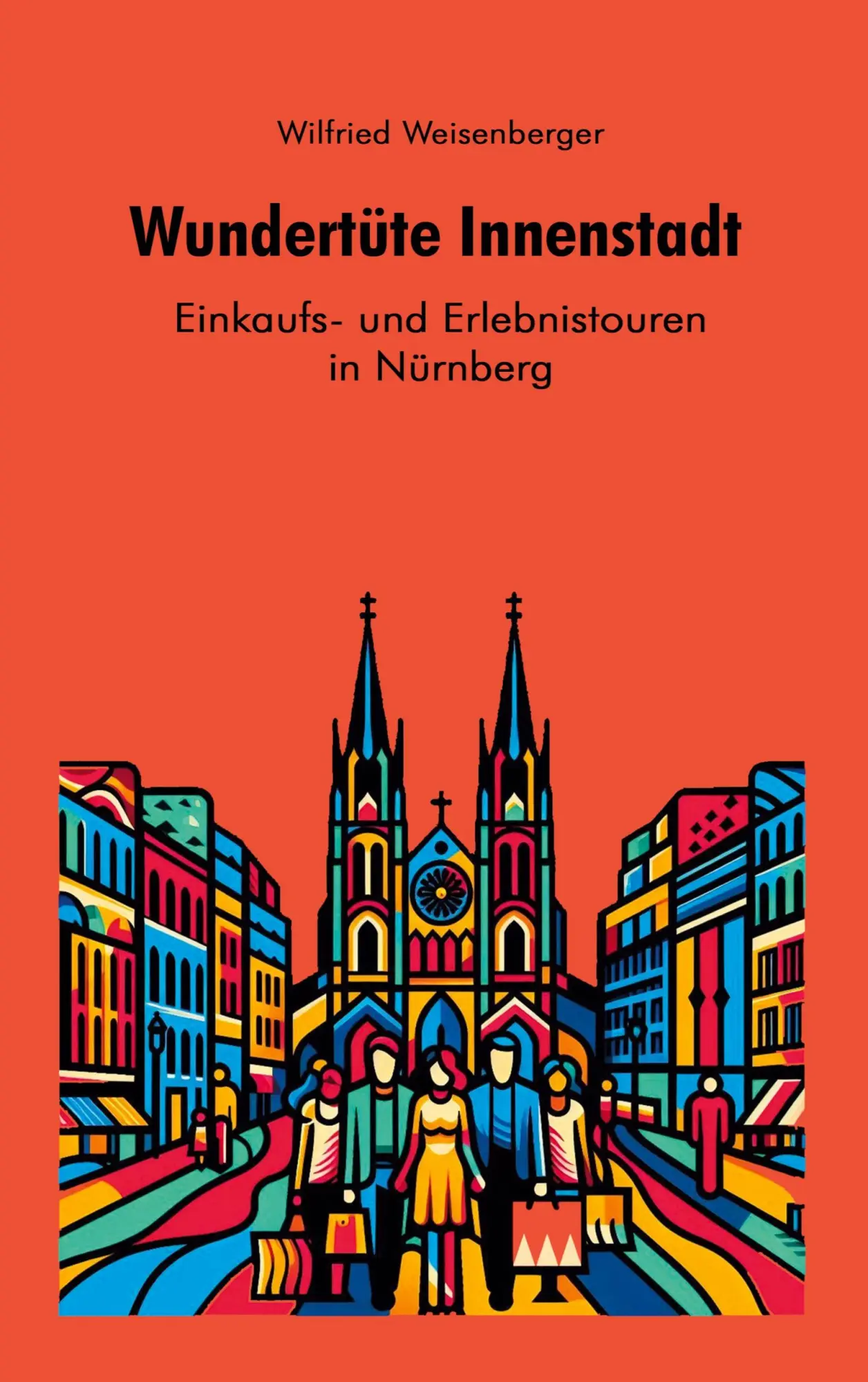 Cover: 9783769319347 | Wundertüte Innenstadt - Einkaufs und Erlebnistouren in Nürnberg | Buch