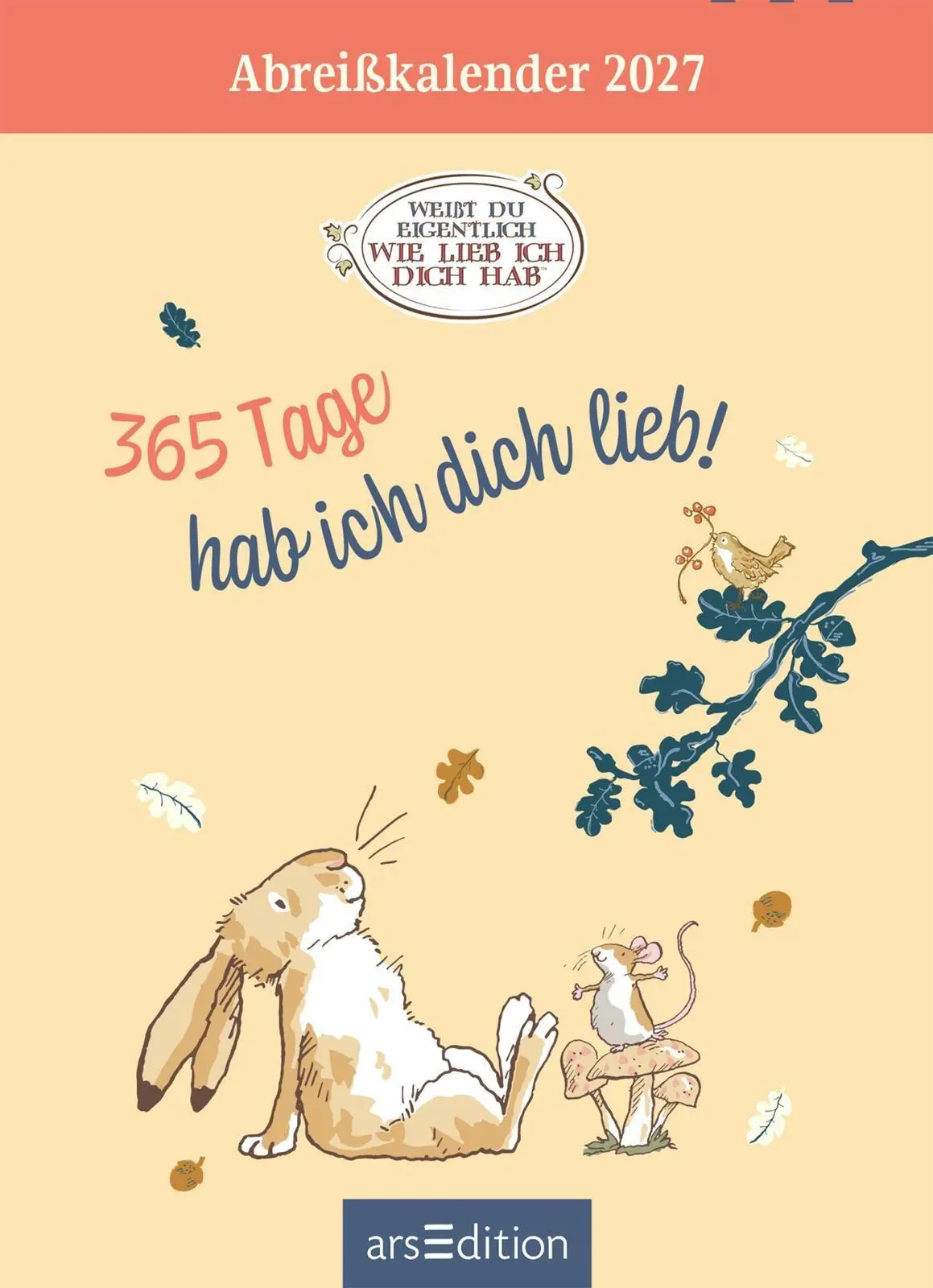 Bild: 4014489139447 | Abreißkalender Weißt du eigentlich, wie lieb ich dich hab? 2027 | 2027