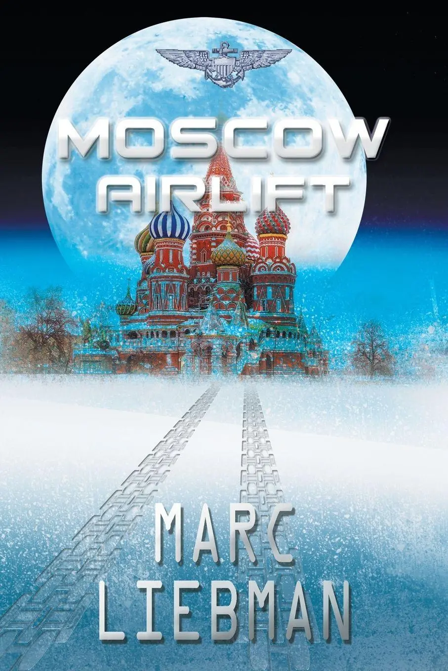 Cover: 9781946409447 | Moscow Airlift | Marc Liebman | Taschenbuch | Englisch | 2018