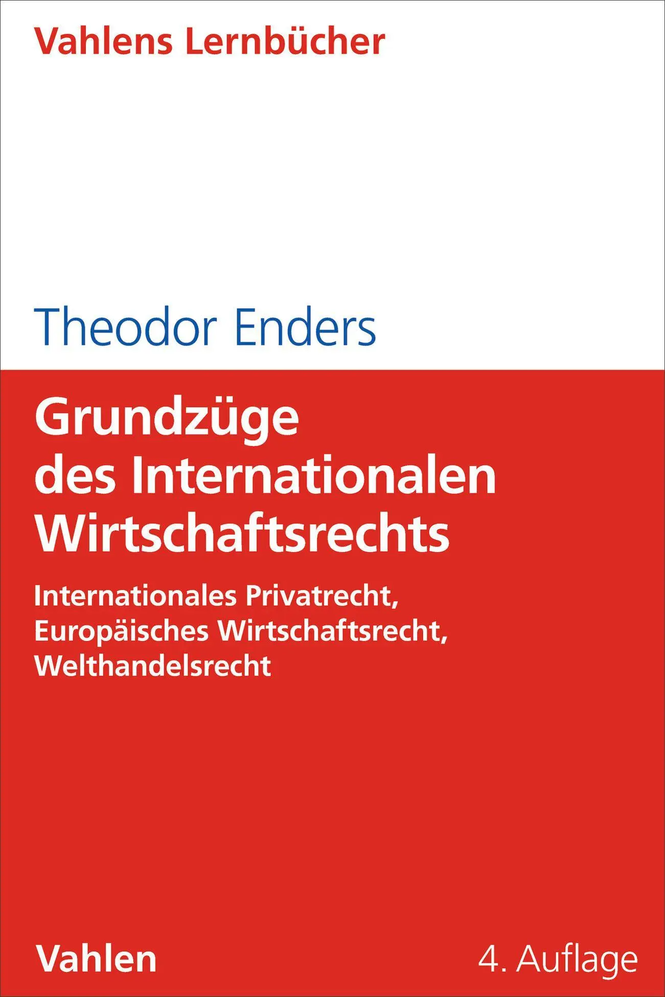 Cover: 9783800679447 | Grundzüge des Internationalen Wirtschaftsrechts | Theodor Enders | XIV