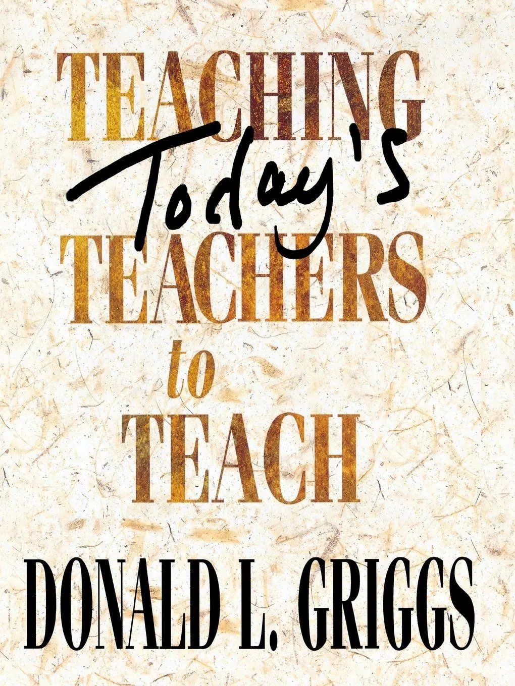 Cover: 9780687049547 | Teaching Today's Teachers to Teach | Donald L. Griggs | Taschenbuch
