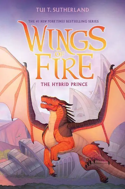 Cover: 9781546129547 | The Hybrid Prince (Wings of Fire, Book 16) | Tui T Sutherland | Buch