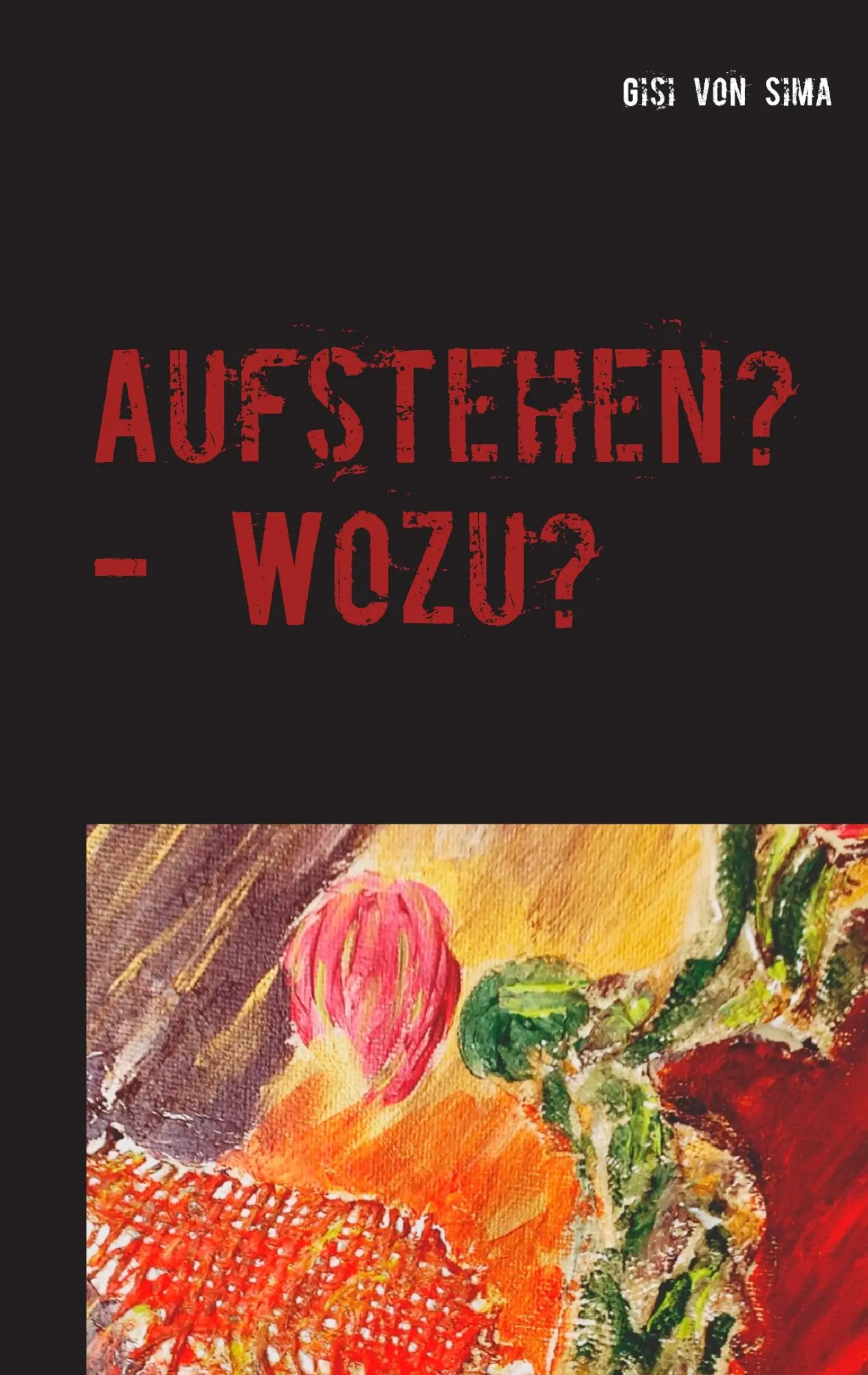 Aufstehen? - Wozu?: Vertrauen - Nothing else matters