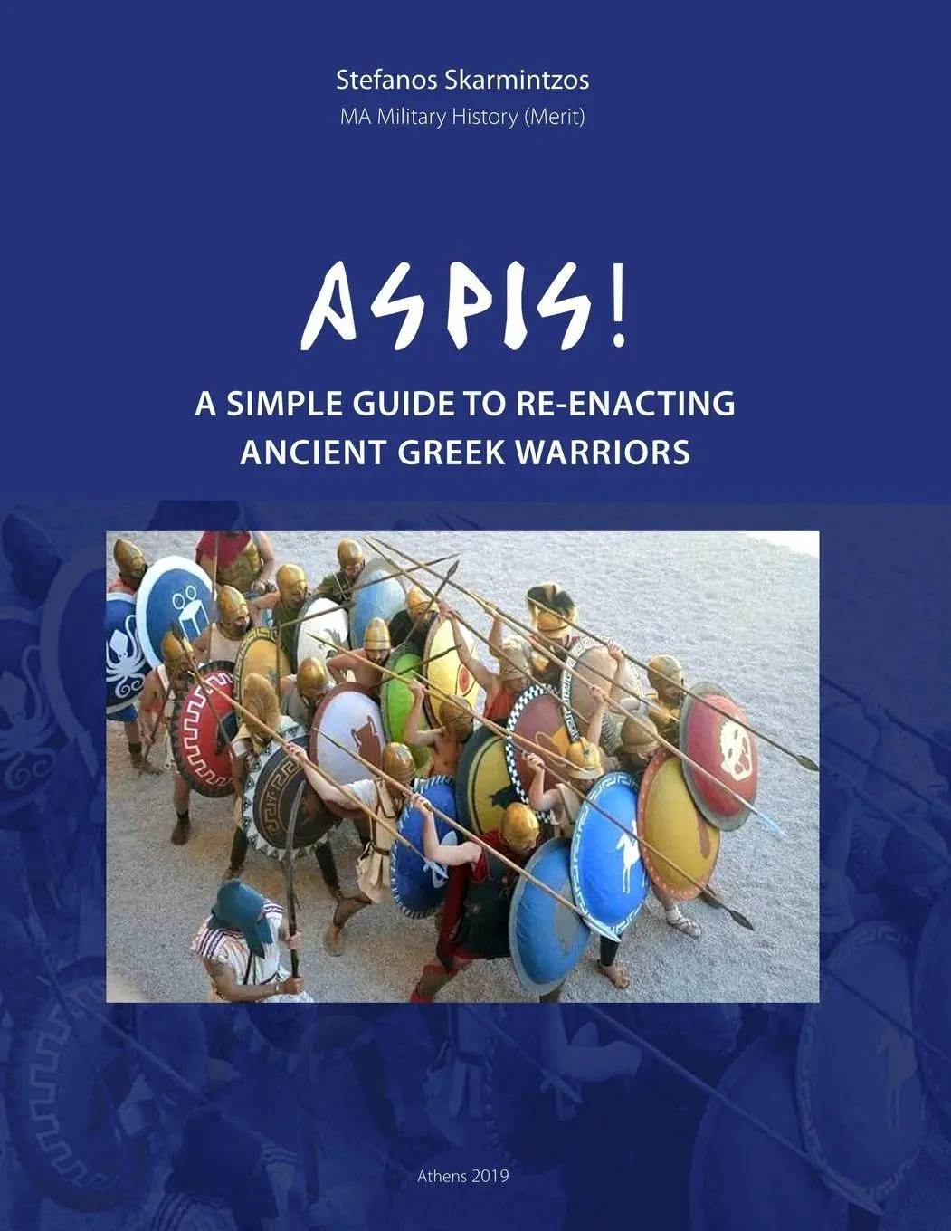 Cover: 9780359969647 | Aspis! A Simple Guide to Re-enacting Ancient Greek Warriors | Buch