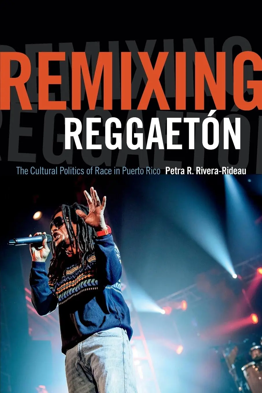Cover: 9780822359647 | Remixing Reggaetón | The Cultural Politics of Race in Puerto Rico