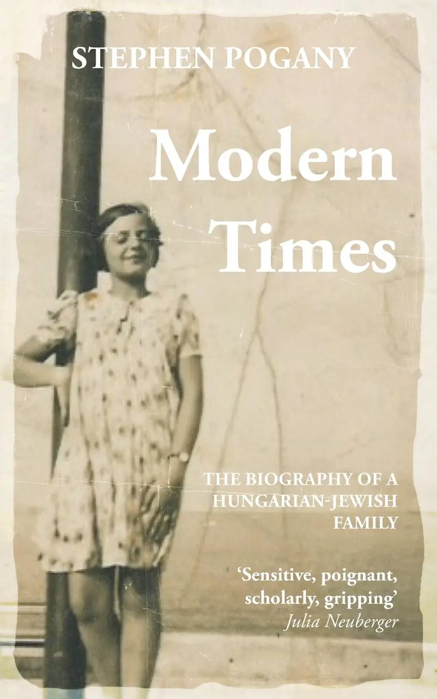 Cover: 9780993189647 | Modern Times | The Biography of a Hungarian-Jewish Family | Pogany