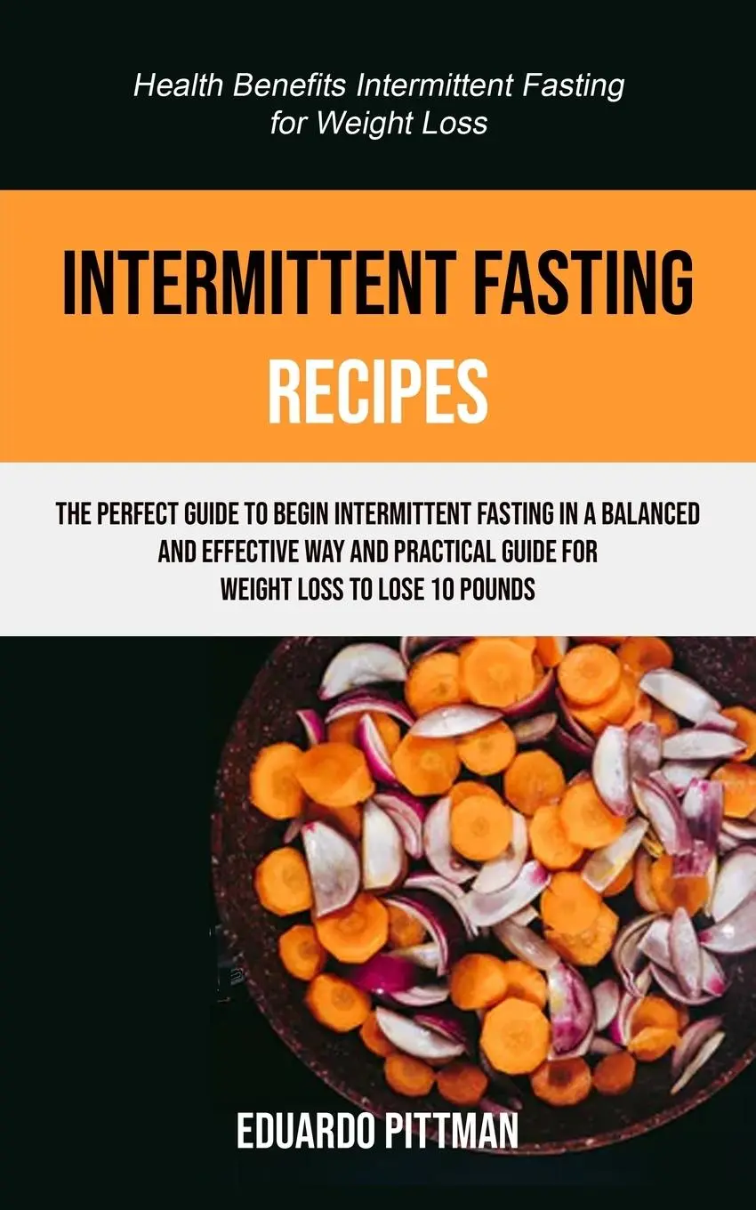 Cover: 9781989749647 | Intermittent Fasting Recipes | Eduardo Pittman | Taschenbuch | 2019