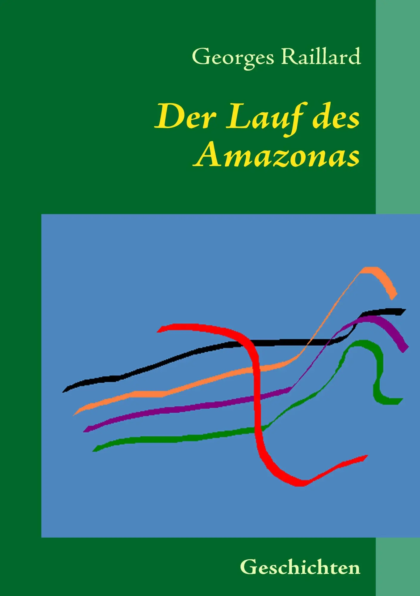 Cover: 9783839129647 | Der Lauf des Amazonas | Geschichten | Georges Raillard | Taschenbuch