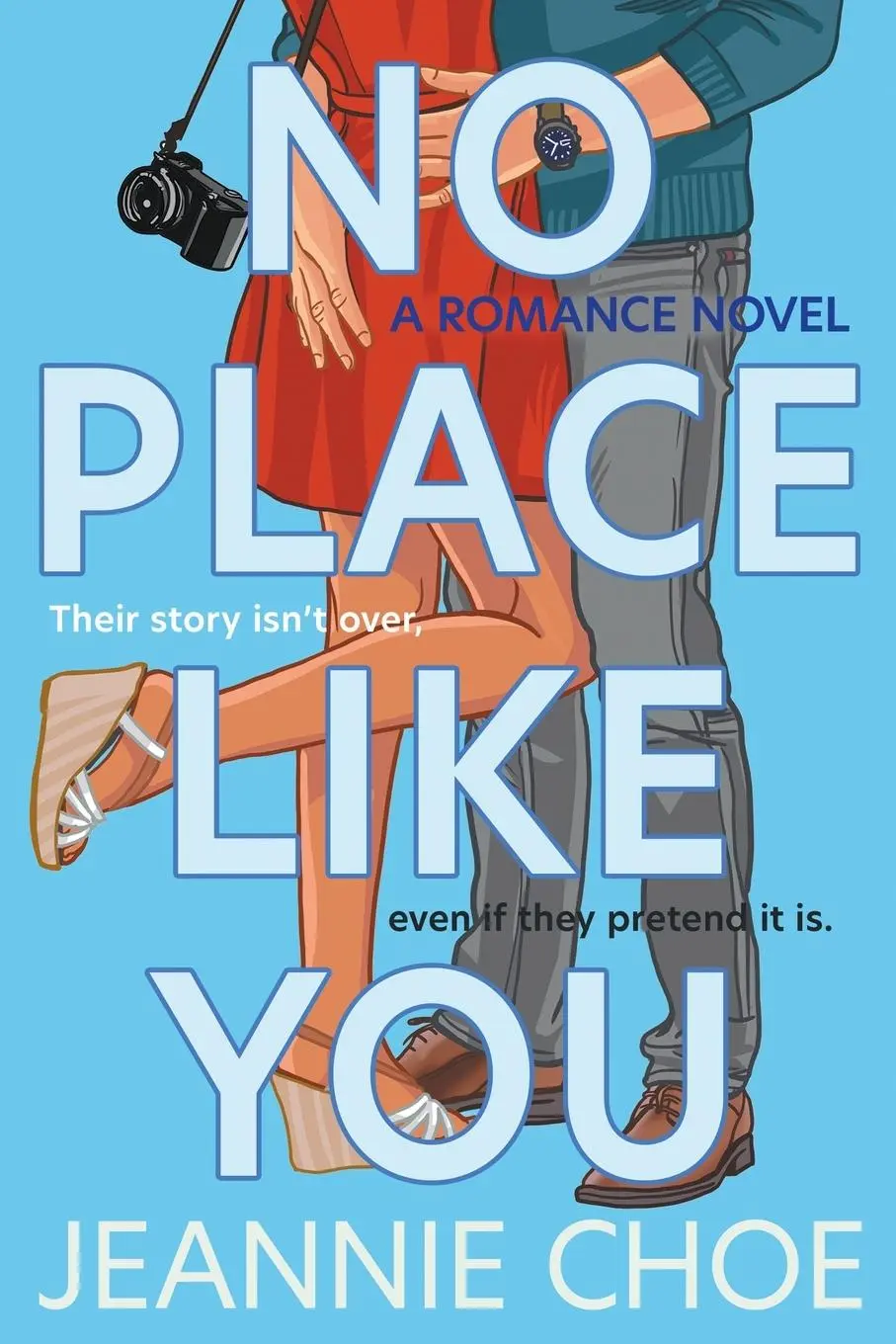 Cover: 9798895679647 | No Place Like You | A Slow Burn Forced Proximity Romantic Comedy