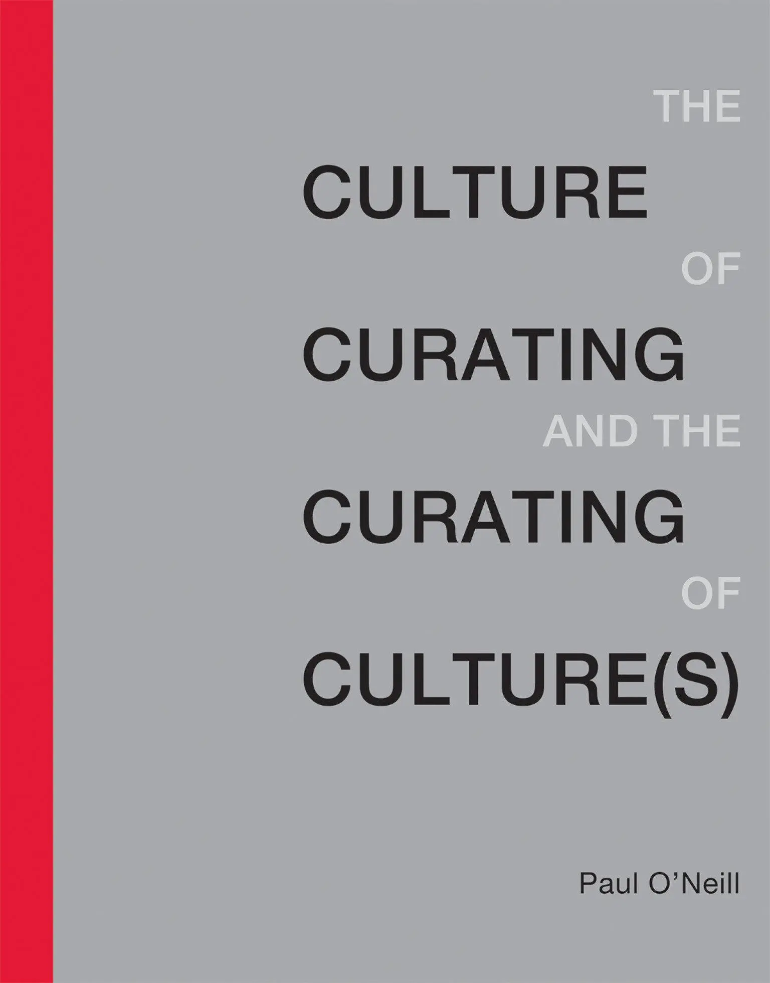 Cover: 9780262529747 | Culture of Curating and the Curating of Culture(s) | Paul O'Neill