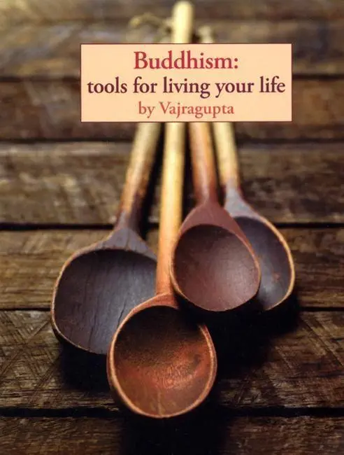 Cover: 9781899579747 | Buddhism: Tools for Living Your Life | Vajragupta | Taschenbuch | 2007