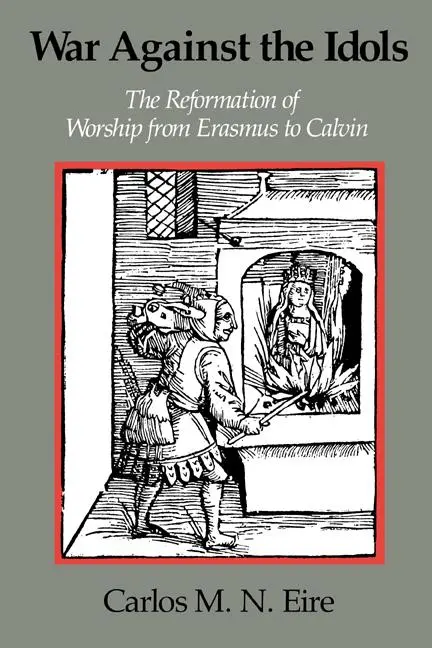 Cover: 9780521379847 | War Against the Idols | Carlos Eire (u. a.) | Taschenbuch | Englisch