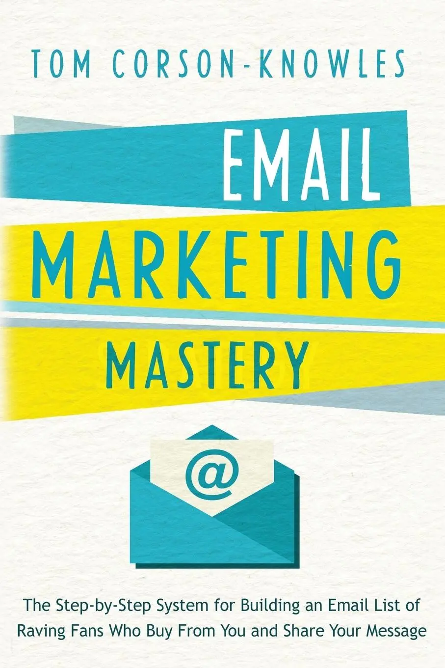 Cover: 9781631619847 | Email Marketing Mastery | Tom Corson-Knowles | Taschenbuch | Englisch