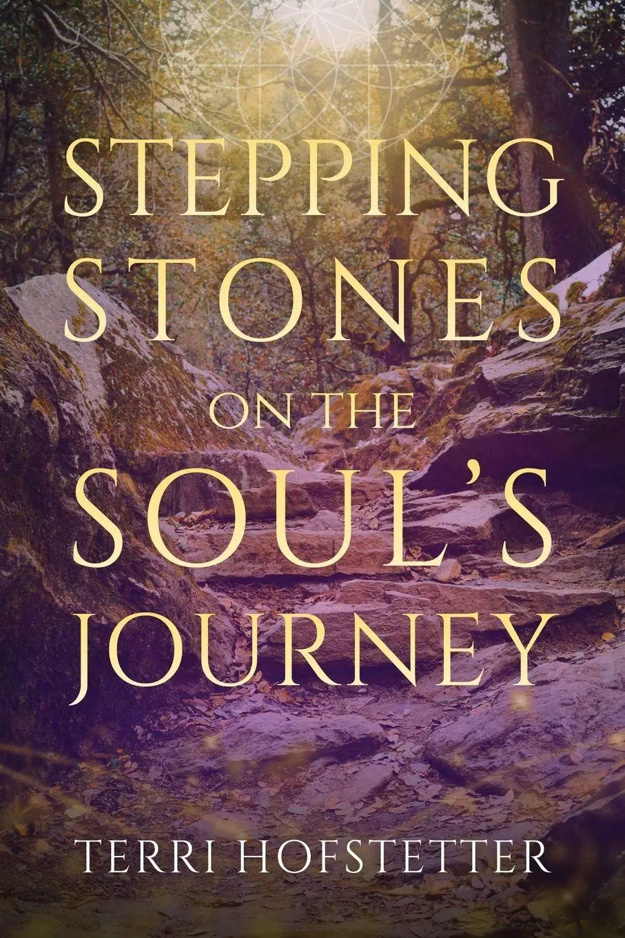 Cover: 9781916529847 | Stepping Stones on the Soul's Journey | Terri Hofstetter | Taschenbuch