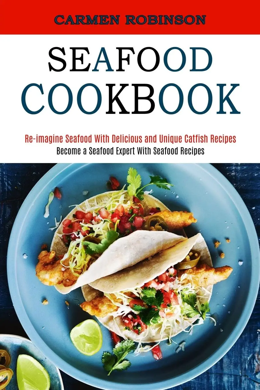 Cover: 9781990169847 | Seafood Cookbook | Carmen Robinson | Taschenbuch | Englisch | 2021