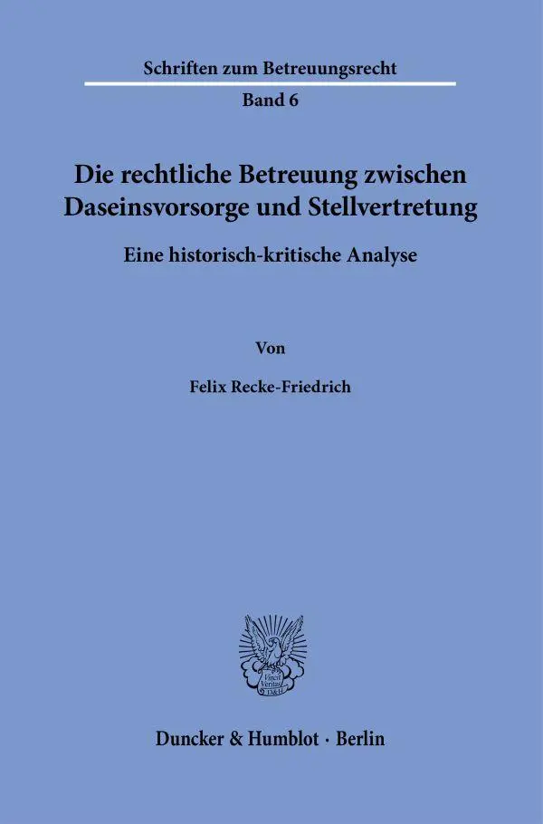 Cover: 9783428189847 | Die rechtliche Betreuung zwischen Daseinsvorsorge und Stellvertretung.
