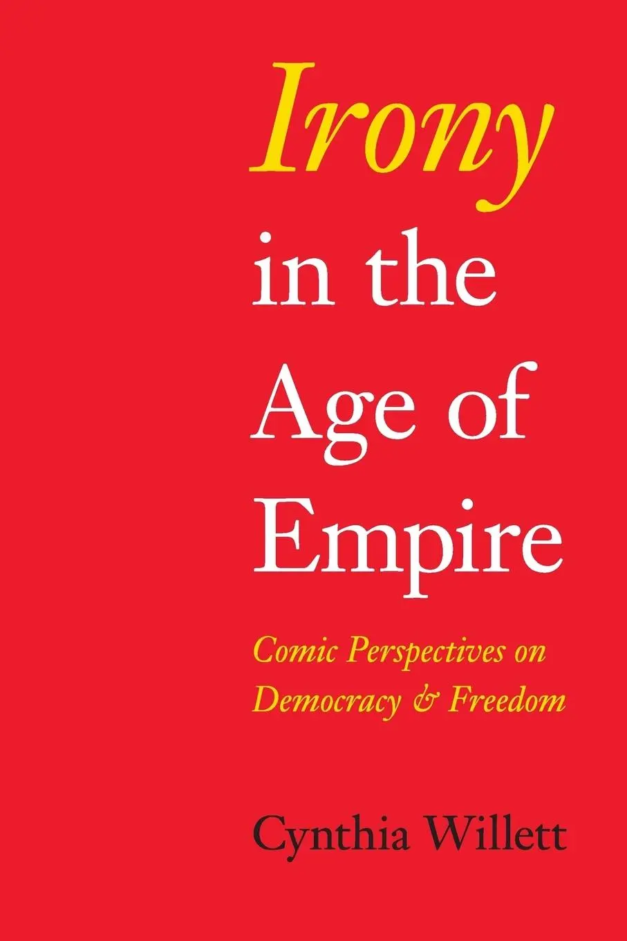 Cover: 9780253219947 | Irony in the Age of Empire: Comic Perspectives on Democracy and...