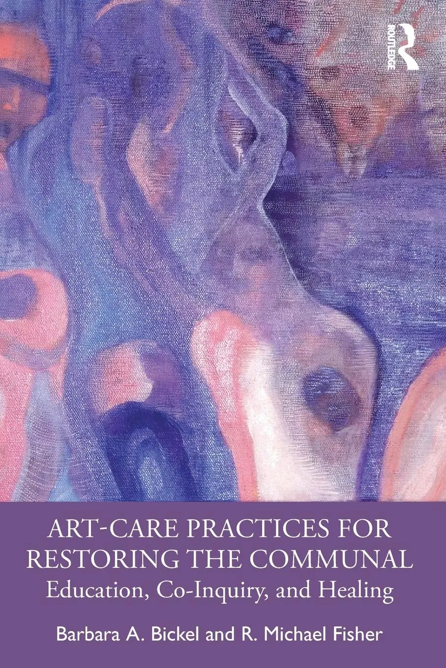 Cover: 9781032109947 | Art-Care Practices for Restoring the Communal | Bickel (u. a.) | Buch