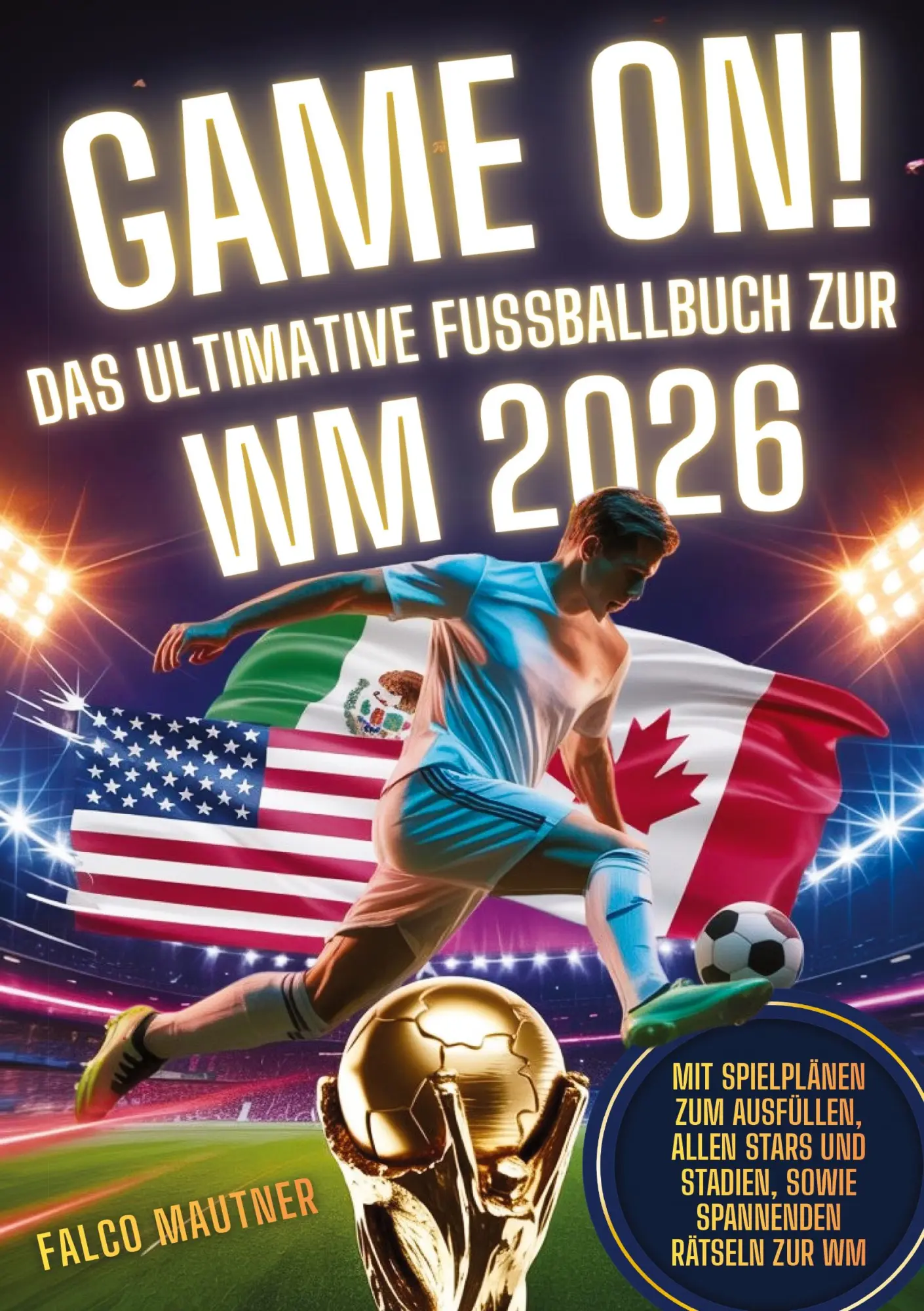 Cover: 9783691049947 | Game On! Das ultimative Fußballbuch zur WM 2026 | Falco Mautner | Buch