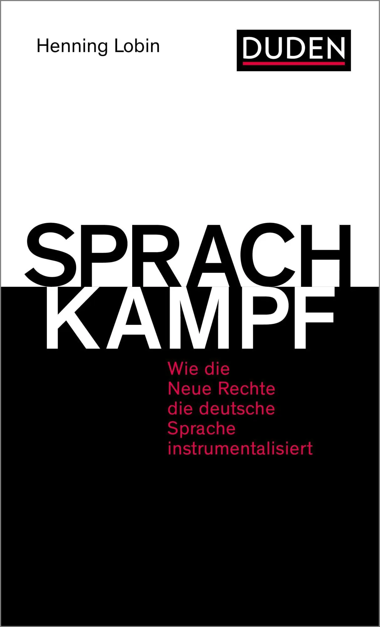 Cover: 9783411740048 | Sprachkampf | Henning Lobin | Buch | Duden-Sachbuch | 192 S. | Deutsch