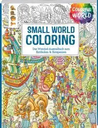 Cover: 9783735880048 | Colorful World - Small World Coloring | Ursula Schwab | Taschenbuch