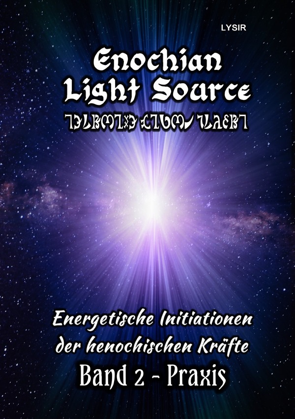 Cover: 9783741890048 | Enochian Light Source - Band II - Praxis | Frater Lysir | Taschenbuch