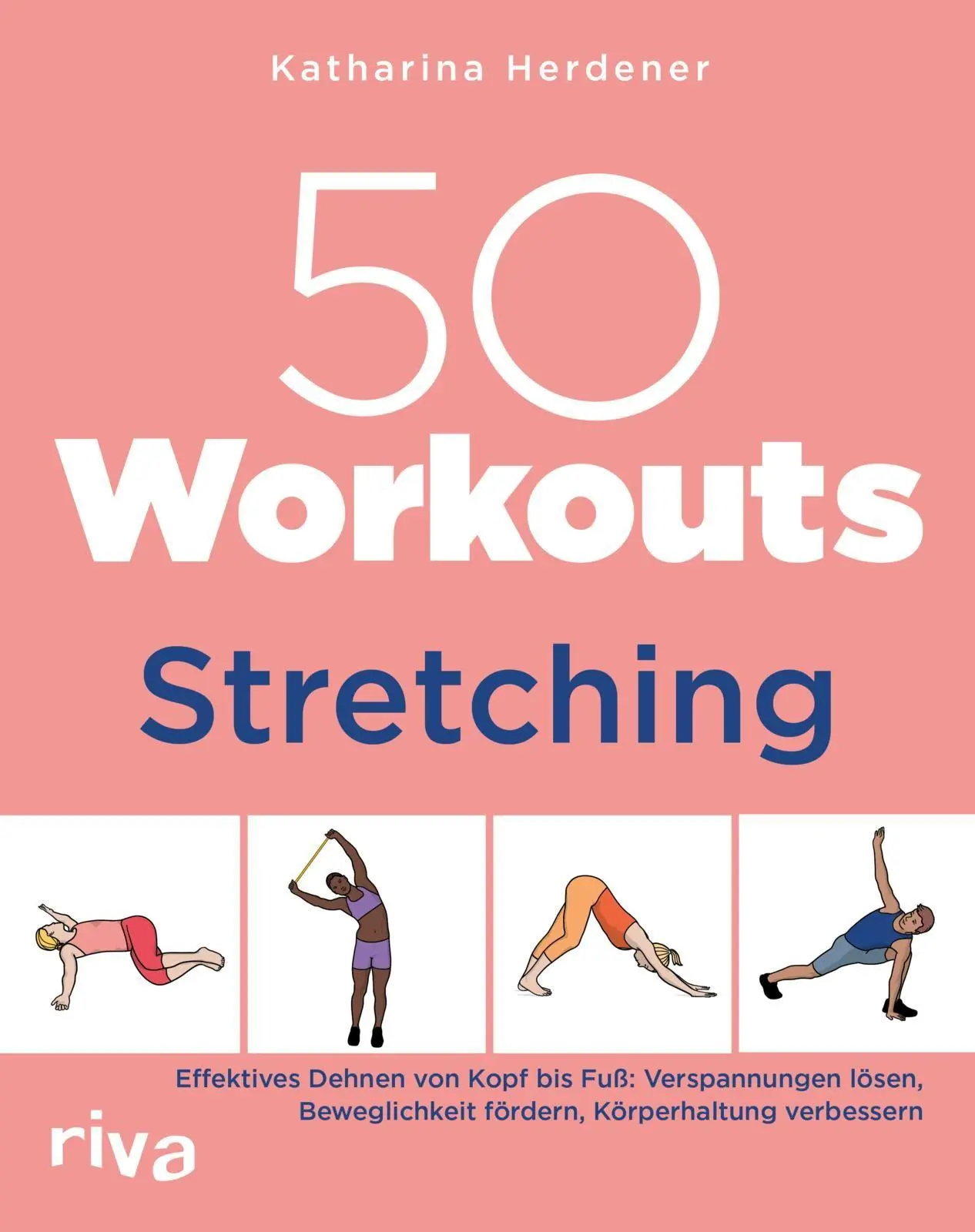 Cover: 9783742330048 | 50 Workouts - Stretching | Katharina Herdener | Taschenbuch | 144 S.