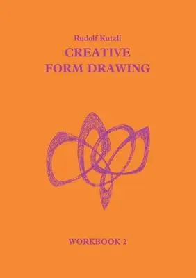 Cover: 9781869890148 | Creative Form Drawing Workbook II | Sections V-VIII | Rudolf Kutzli