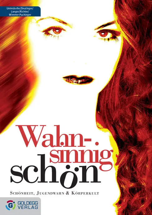 Cover: 9783901880148 | Wahnsinnig schön | Schönheitssucht, Jugendwahn &amp; Körperkult | Buch