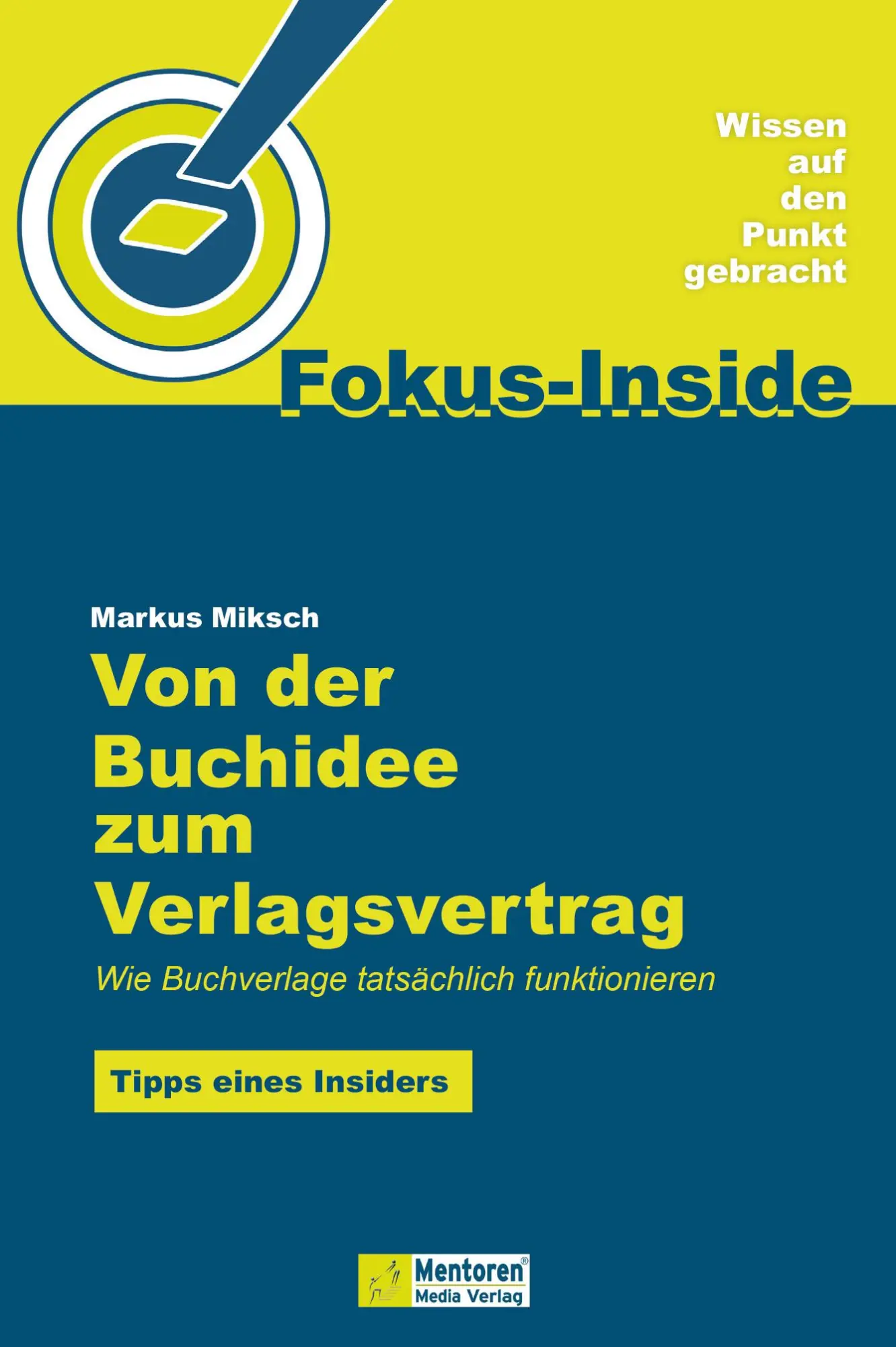 Cover: 9783986410148 | Von der Buchidee zum Verlagsvertrag | Markus Miksch | Taschenbuch