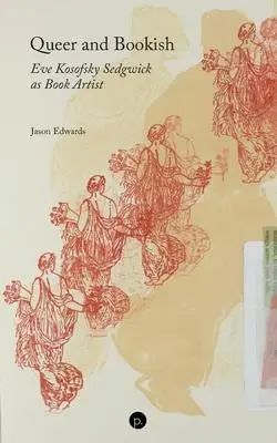 Cover: 9781685710248 | Queer and Bookish: Eve Kosofsky Sedgwick as Book Artist | Edwards