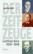 Cover: 9783835300248 | Der Zeitzeuge | Gottfried Benn 1929-1949 | Joachim Dyck | Buch | 2006
