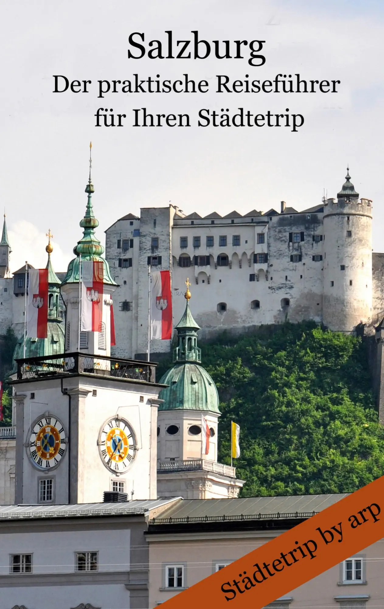 Cover: 9783946280248 | Salzburg - Der praktische Reiseführer für Ihren Städtetrip | Bauer