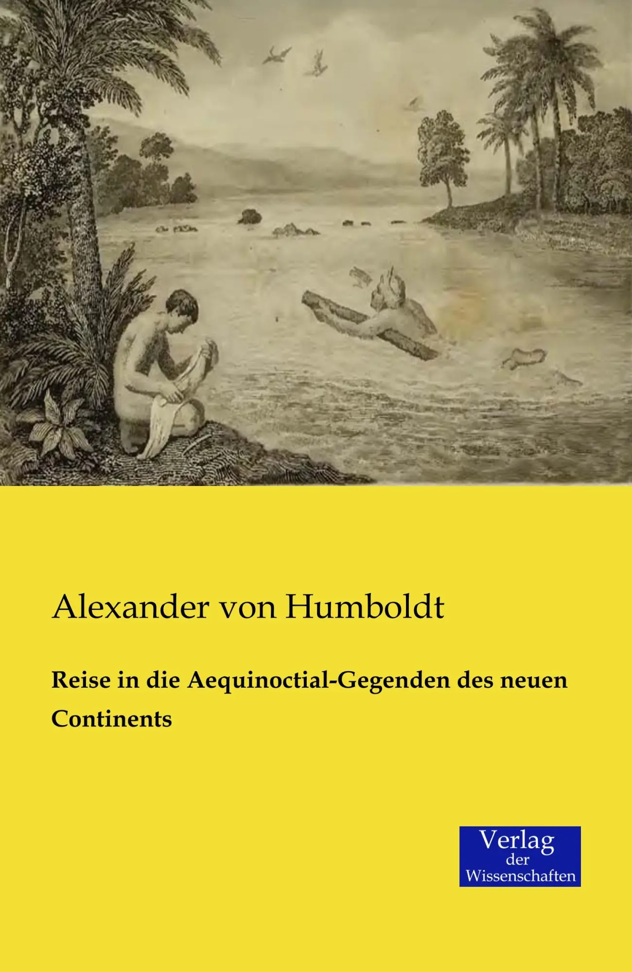 Cover: 9783957000248 | Reise in die Aequinoctial-Gegenden des neuen Continents | Humboldt