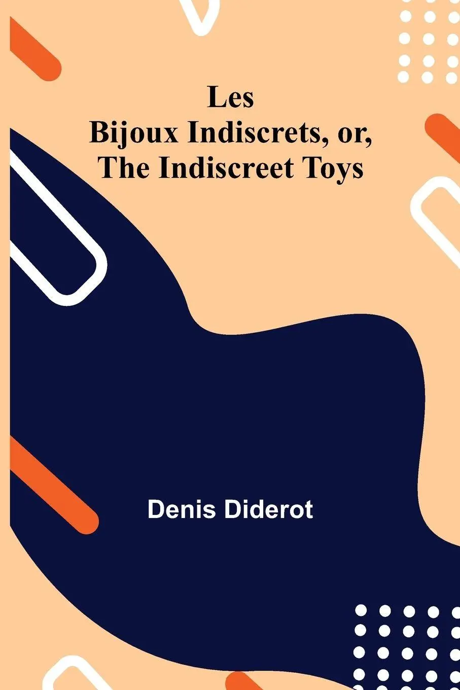 Cover: 9789354940248 | Les Bijoux Indiscrets, Or, The Indiscreet Toys | Denis Diderot | Buch