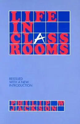 Cover: 9780807730348 | Life in Classrooms | Philip W Jackson | Taschenbuch | Englisch | 1990